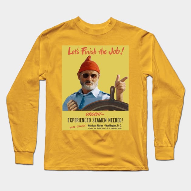 'Let's Finish the Job! 'WWI Naval Recruitment Poster With Steve Zissou (The Life Aquatic) Long Sleeve T-Shirt by ObscureMeme